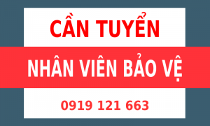 Cần tuyển thêm 50 bảo vệ công ty