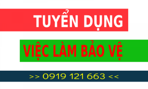 Tuyển gấp bảo vệ bao ăn ở 100%