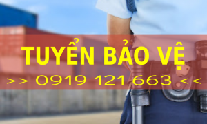 Tuyển dụng bảo vệ lương cao